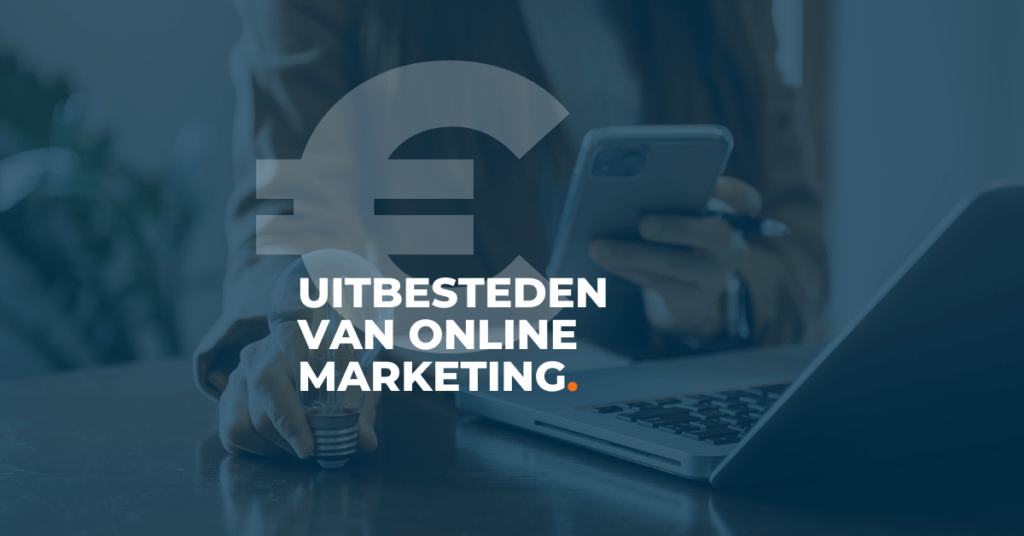 Uitbesteden van Online Marketing: Ontdek de Cruciale Kosten